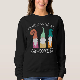 Chillin mit meinen Gnomen Sweatshirt