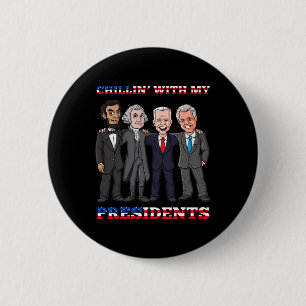 Chillin mit meinen Präsidenten 4. Juli Patriotic U Button