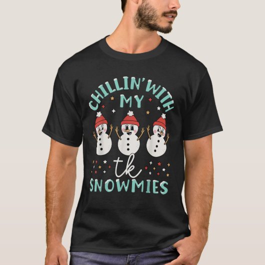 Chillin mit meinen Schneemassen Snowman TK Lehreri T-Shirt (Vorderseite)