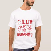 Chillin' mit meinen Snomen Weihnachts-T - Shirt (Vorderseite)