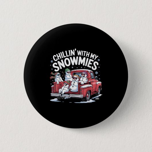 Chillin mit meinen Snowmies Ckup Truck Snowman Chr Button (Vorderseite)