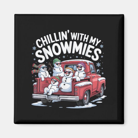 Chillin mit meinen Snowmies Ckup Truck Snowman Chr Magnet (Vorne)