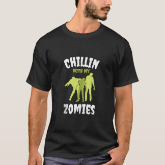 Chillin mit meinen Zomies Homies Zombies Horror Ha T-Shirt