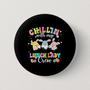 Chillin' mit meiner Mittagspause Lady Funny Crew O Button