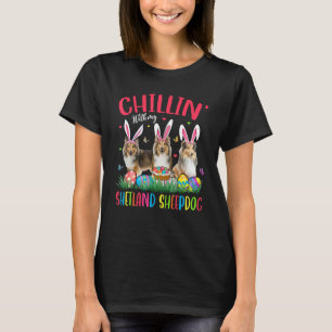 Chillin' mit meiner Shetland Sheepdog Ostereier Ha T-Shirt