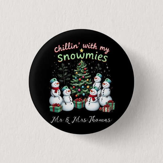 Chillin' mit My Snowmies Funny Christmas Snowman Button (Vorderseite)