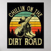 Chillin On The Dirt Road Western Life Rodeo Countr Poster (Vorne)