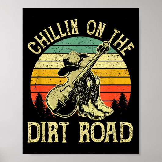 Chillin On The Dirt Road Western Life Rodeo Countr Poster (Vorne)