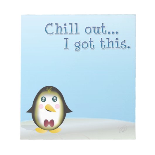 Chillin' Pinguin - Chill Out, das habe ich Got. Notizblock (Vorderseite)