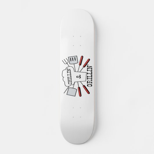 Chillin u. Grillin GRILLEN Spaß Skateboard (Vorderseite)