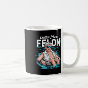 Chillin wie ein Felon Funny Trump für Präsident Su Kaffeetasse