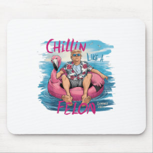 Chillin wie ein Felon Funny Trump für Präsident Su Mousepad
