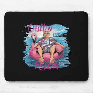 Chillin wie ein Felon Funny Trump für Präsident Su Mousepad