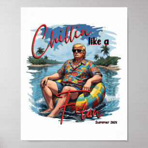 Chillin wie ein Felon Funny Trump für Präsident Su Poster