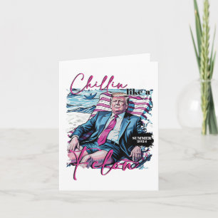 Chillin wie ein Felon Funny Trump Summer President Karte