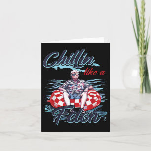 Chillin wie ein Felon Retro Sommer Funny Trump 202 Karte