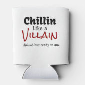 Chillin wie ein Villain. Entspannt... aber bereit Dosenkühler (Rückseite)