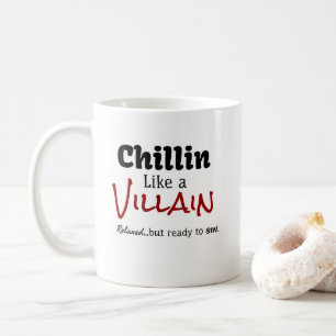 Chillin wie ein Villain. Entspannt... aber bereit  Kaffeetasse