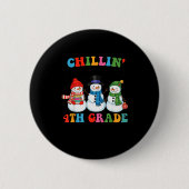 Chillin With My 4th Grade Snowmies Christmas Teach Button (Vorderseite)