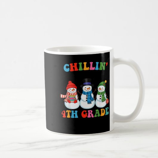 Chillin With My 4th Grade Snowmies Christmas Teach Kaffeetasse (Rechts)