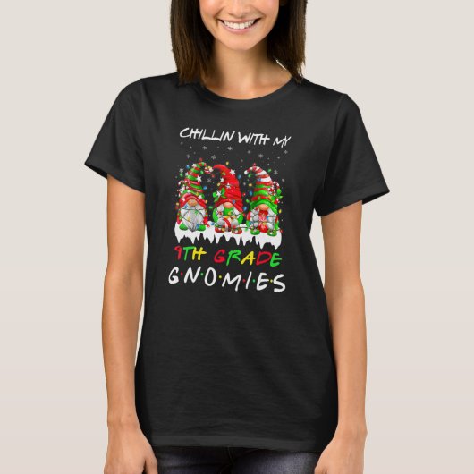 Chillin With My 9th Grade Gnomies Teacher Christma T-Shirt (Vorderseite)