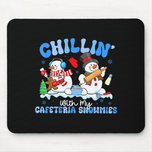 Chillin With My Cafeteria Snowmies Lunch Lady Chri Mousepad (Vorne)