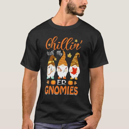 Chillin With My ER Gnomies Nurse Gnome Thanksgivin T-Shirt (Vorderseite)