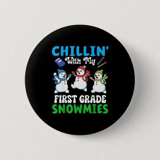 Chillin With My First Grade Snowmies Winter Snowma Button (Vorderseite)