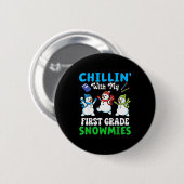 Chillin With My First Grade Snowmies Winter Snowma Button (Vorne & Hinten)