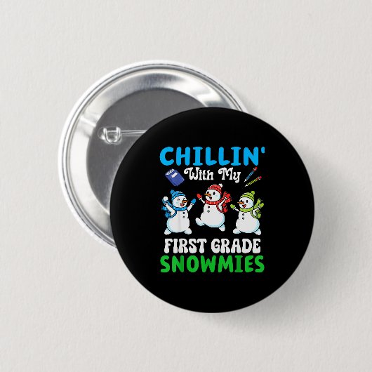 Chillin With My First Grade Snowmies Winter Snowma Button (Vorne & Hinten)