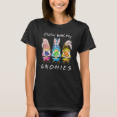 Chillin With My Gnomies Bunny Egg Hunting Gnome Ha T-Shirt (Vorderseite)