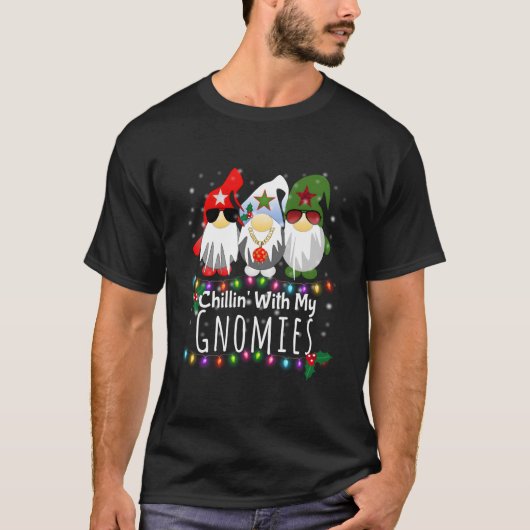Chillin With My Gnomies Gnome T-Shirt (Vorderseite)