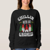 Chillin With My Gnomies Matching Family Christmas  Sweatshirt (Vorderseite)