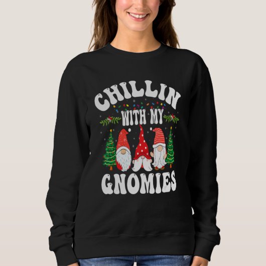 Chillin With My Gnomies Matching Family Christmas  Sweatshirt (Vorderseite)