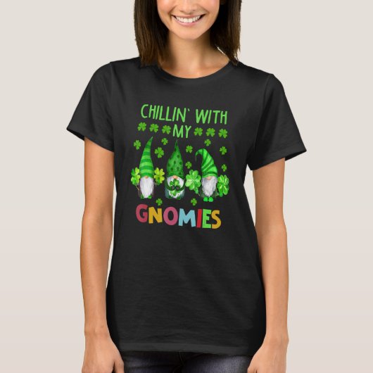 Chillin' With My Gnomies Patrick's Day T-Shirt (Vorderseite)
