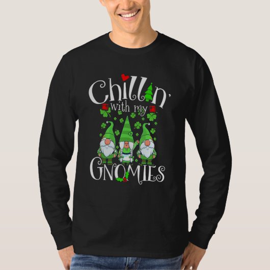 Chillin With My Gnomies, St. Patrick Day Gnomes Ga T-Shirt (Vorderseite)