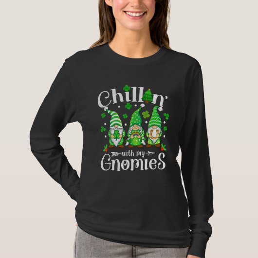 Chillin With My Gnomies St Patricks Day Shamrock I T-Shirt (Vorderseite)