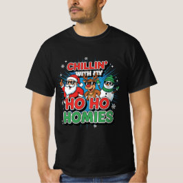 Chillin’ with My Ho Ho Homies | Funny Christmas Ca T-Shirt