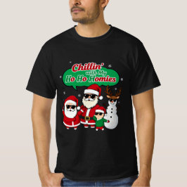 Chillin’ with My Ho Ho Homies | Funny Christmas Ca T-Shirt