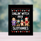 Chillin With My Slothmies Funny Sloth Ugly Christm Acrylschild (Neutral)