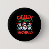 Chillin With My Snowmie Funny Christmas Snowman  Button (Vorderseite)