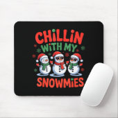 Chillin With My Snowmie Funny Christmas Snowman  Mousepad (Mit Mouse)