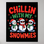 Chillin With My Snowmie Funny Christmas Snowman Poster (Vorne)
