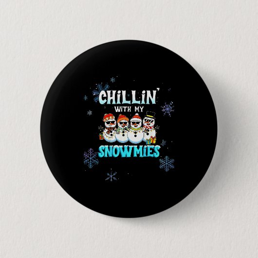 Chillin With My Snowmie Women Christmas Snowman Te Button (Vorderseite)