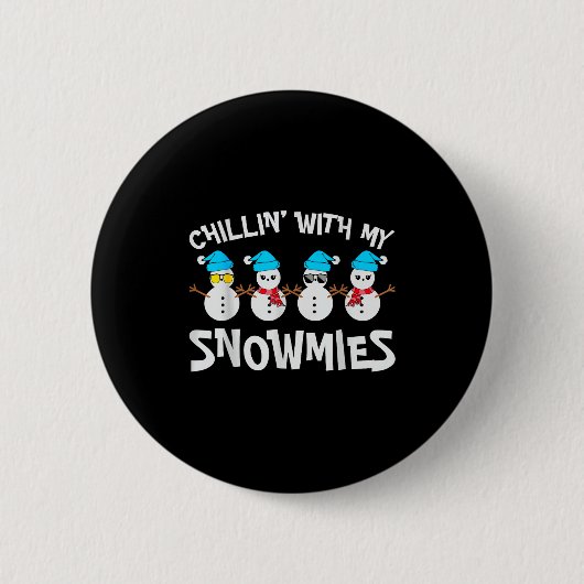 Chillin With My Snowmie Women Christmas Snowman Te Button (Vorderseite)