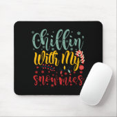 Chillin With My Snowmies Cute Funny Christmas T Sh Mousepad (Mit Mouse)
