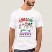 Chillin With My Snowmies -Cute Snowman Christmas  T-Shirt (Vorderseite)
