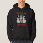 Chillin' With My Snowmies Funny Homies Christmas Hoodie (Vorderseite)