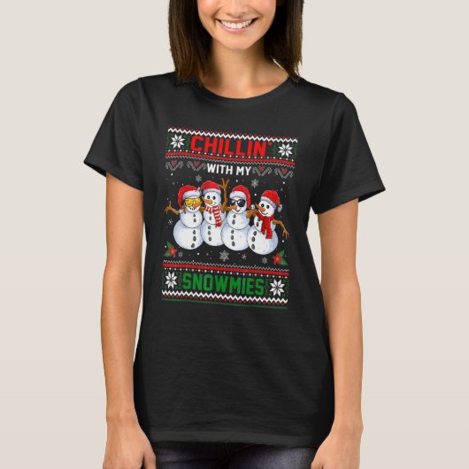 Chillin' With My Snowmies Snowman Christmas Ugly S T-Shirt (Vorderseite)