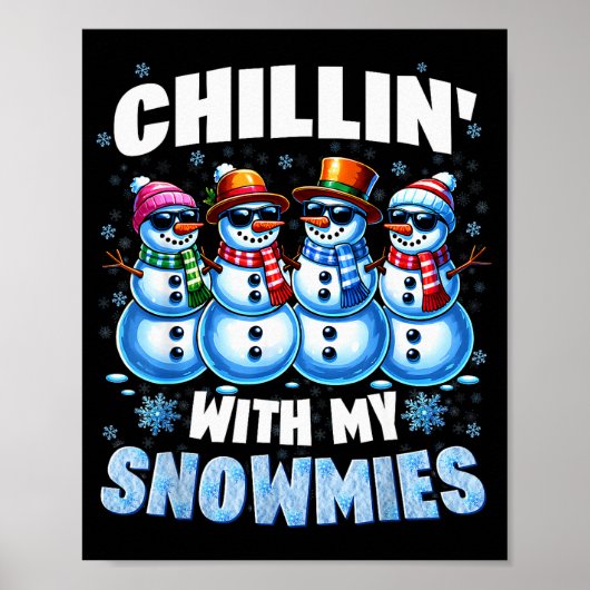 Chillin With My Snowmies Snowman Christmas Xmas Me Poster (Vorne)
